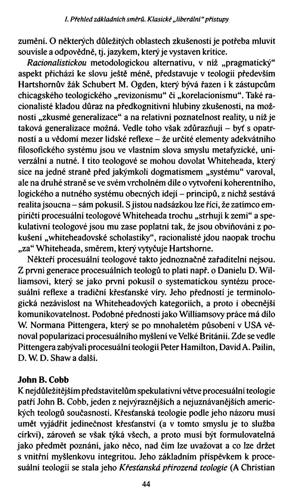 /. Přehled základních směrů. Klasické liberální přístupy zumění. O některých důležitých oblastech zkušenosti je potřeba mluvit souvisle a odpovědně, tj. jazykem, kterýje vystaven kritice.