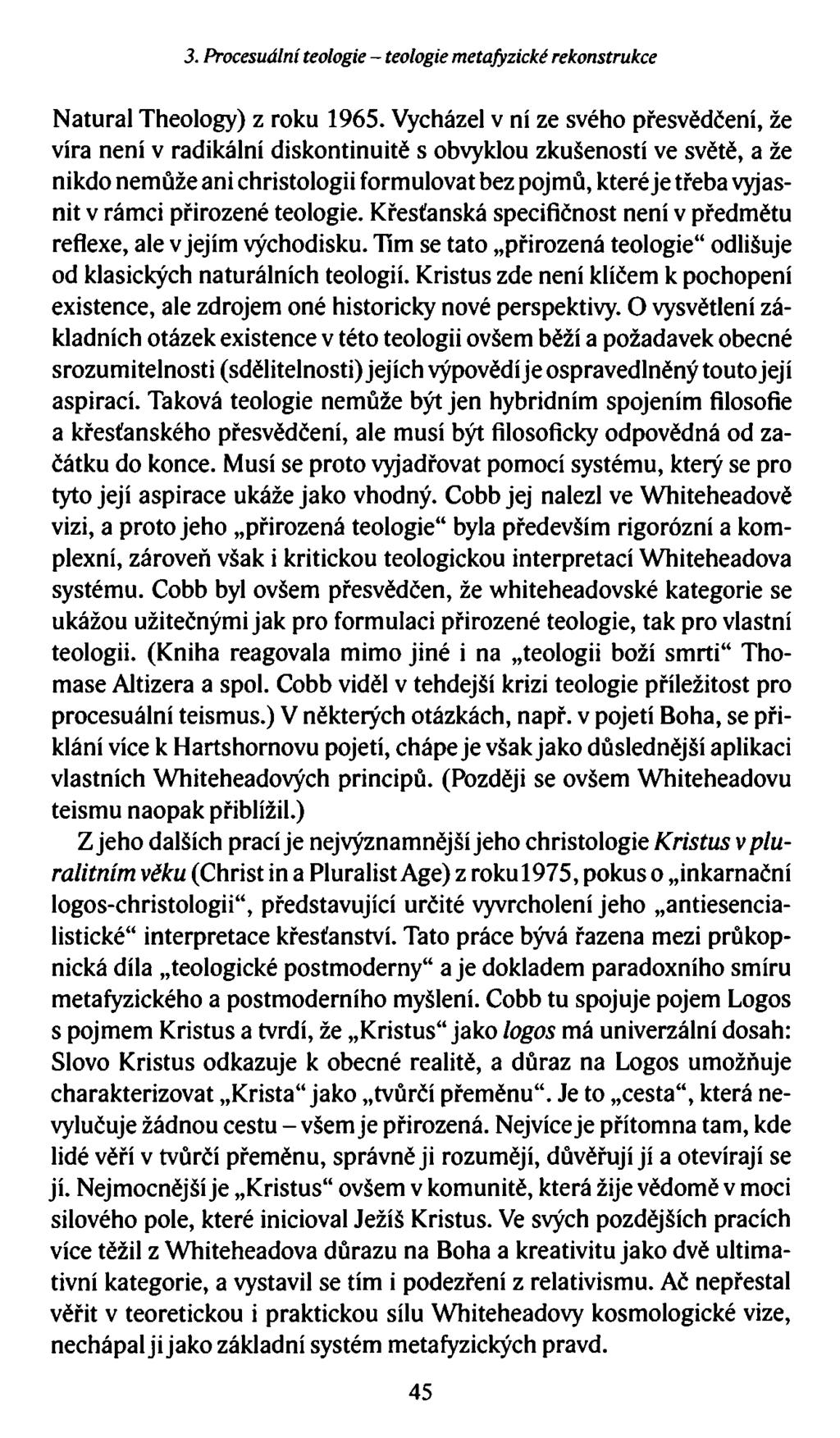3. Procesuální teologie - teologie metafyzické rekonstrukce Natural Theology) z roku 1965.