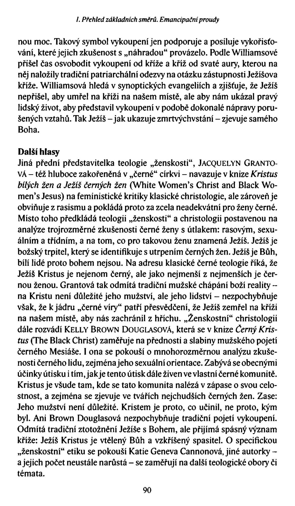 /. Přehled základních směrů. Emancipačníproudy nou moc. Takový symbol vykoupení jen podporuje a posiluje vykořisťování, které jejich zkušenost s náhradou provázelo.