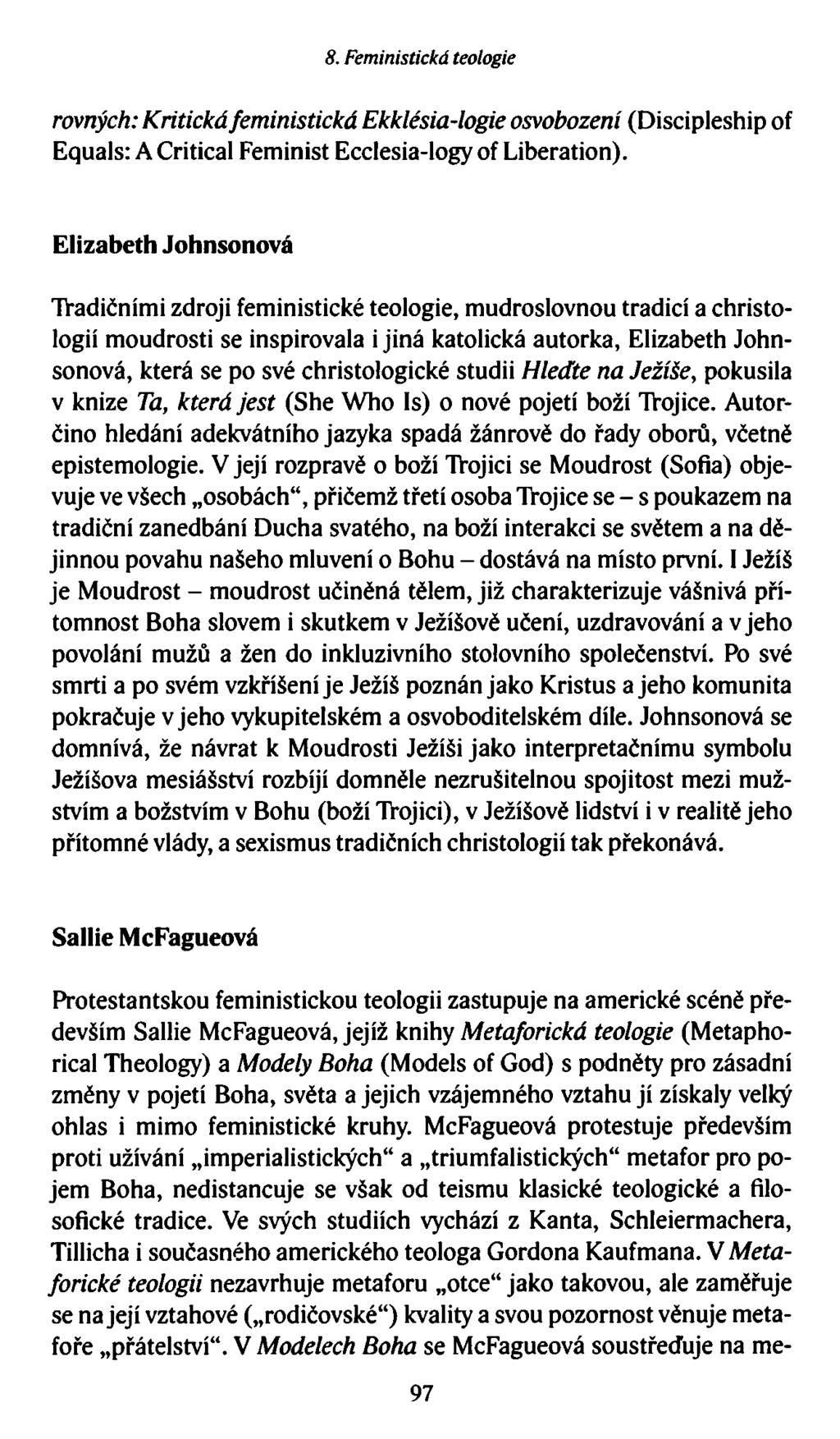 8. Feministická teologie rovných: Kritická feministická Ekklésia-logie osvobození (Discipleship of Equals: A Critical Feminist Ecclesia-logy of Liberation).