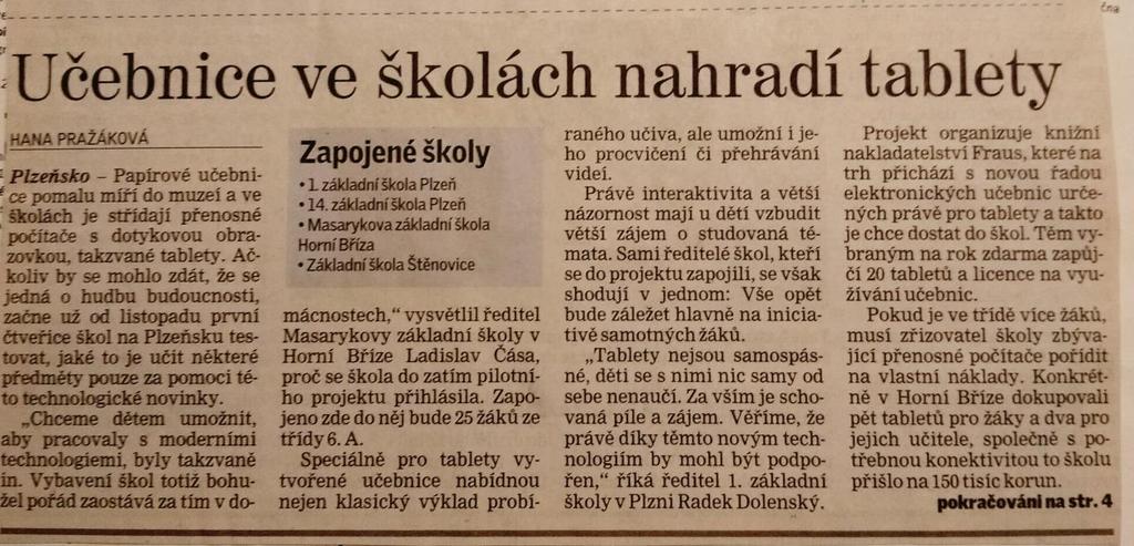 25 Školní areál včetně sportovišť se prostorově nezměnil, byl stále mírně nadstandardní až na určité nedostatky například ve vybavení školních dílen.
