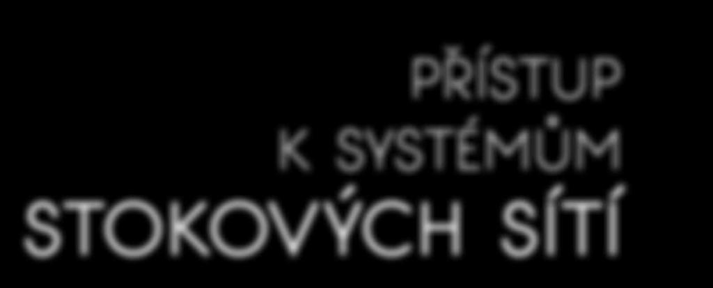 Dále pro svedení kanalizačních potrubí do jednoho směru nebo pro změnu směru, sklonu nebo průřezů potrubí. přístup k systémům typy 1.