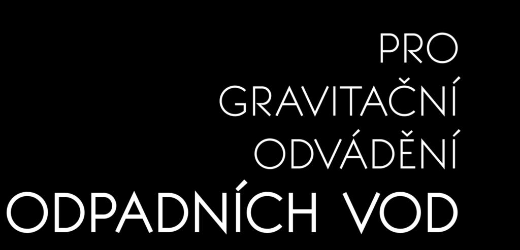 PROPOJOVACÍ TROUBA DN 300 až 2200 Propojovací trouba se dříky na obou koncích je určena jako výstupní kus k propojení stoky mezi hrdlovým nebo polodrážkovým koncem trouby a šachtovým dnem. 4.