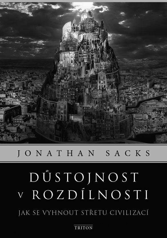 DŮSTOJNOST V ROZDÍLNOSTI Jonathan Sacks O nastupujícím globálním prostředí bylo napsáno mnoho knih, avšak jen velmi málo z nich pojednává o souvisejících mravních a duchovních otázkách.