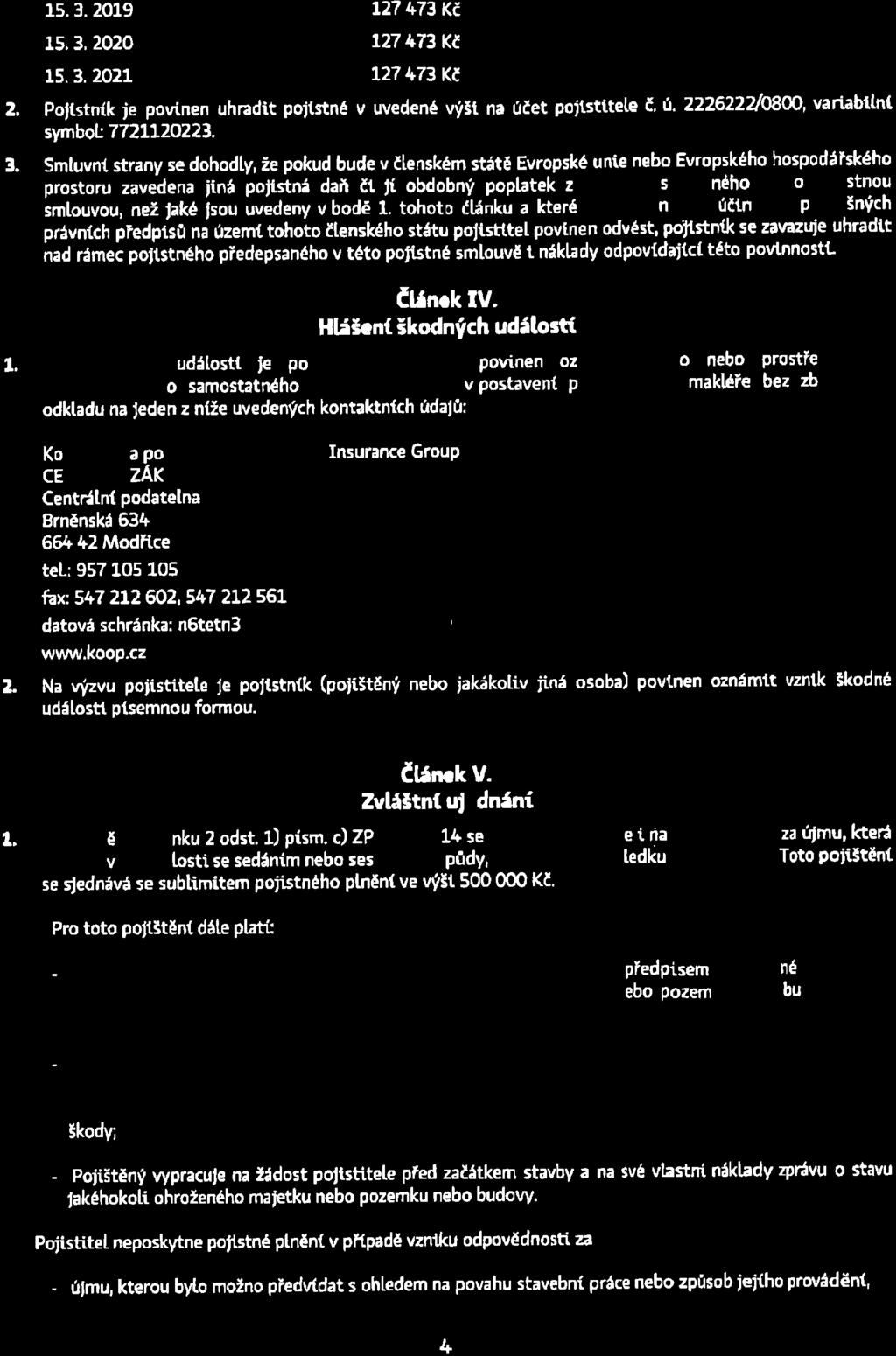 ls.3. 2019 15,3, 2020 l27 473KČ. l27 473Kč 15.3. 2021 L27 473KČ 2. Po ktní k ie povĺ 'nen uhndit poiĺ stné v uvedené výš t na ú č et poitstttele č,'ú' zzz6z22tqĺ ť lcp' vari.abĺ tnĺ symbol 772LL2O223.