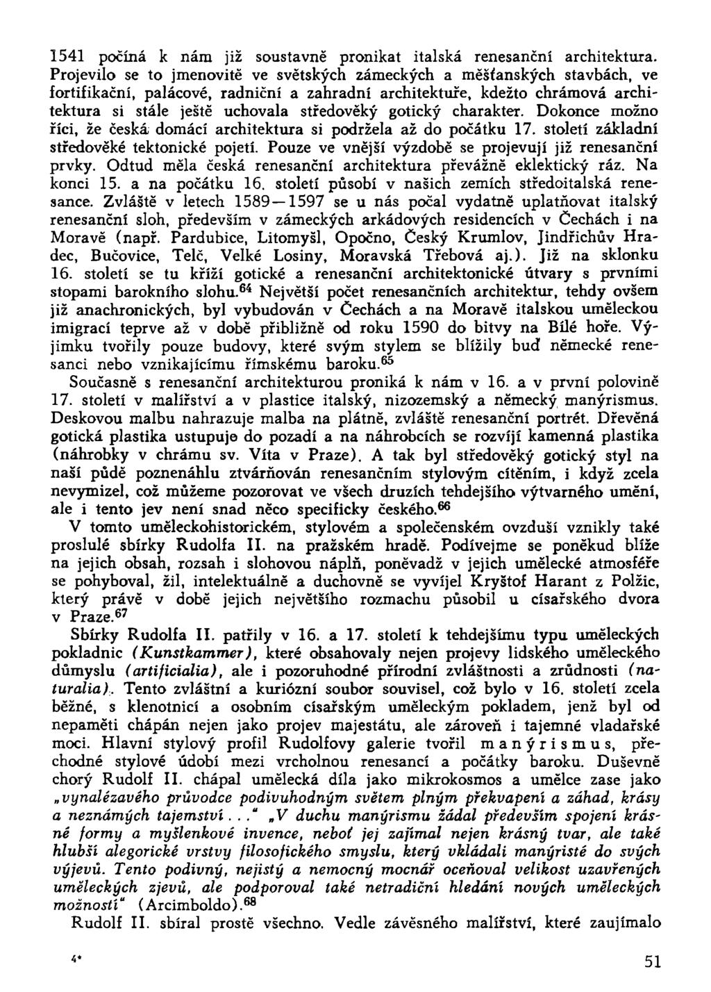 1541 počíná k nám již soustavně pronikat italská renesanční architektura.