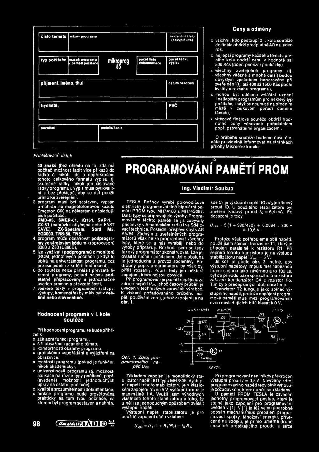 kola souteze do finale obdrzf predplatne AR na jeden rok, x nejlepsf programy kazdeho t matu prvnfho kola obdrzf cenu v hodnote asi 800 K6s (popr. pendznf poukgzky), x vsechny zverejndne programy (tj.