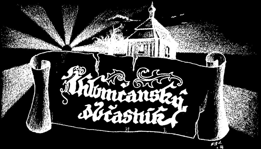 Během prvního adventního víkendu se rozsvěcí strom a v Hradčanech tou dobou ožívá oblíbený adventní jarmark, kde místní šikovné hasičky prodávají vynikající vánočky, štoly, medovníky, drobné vánoční