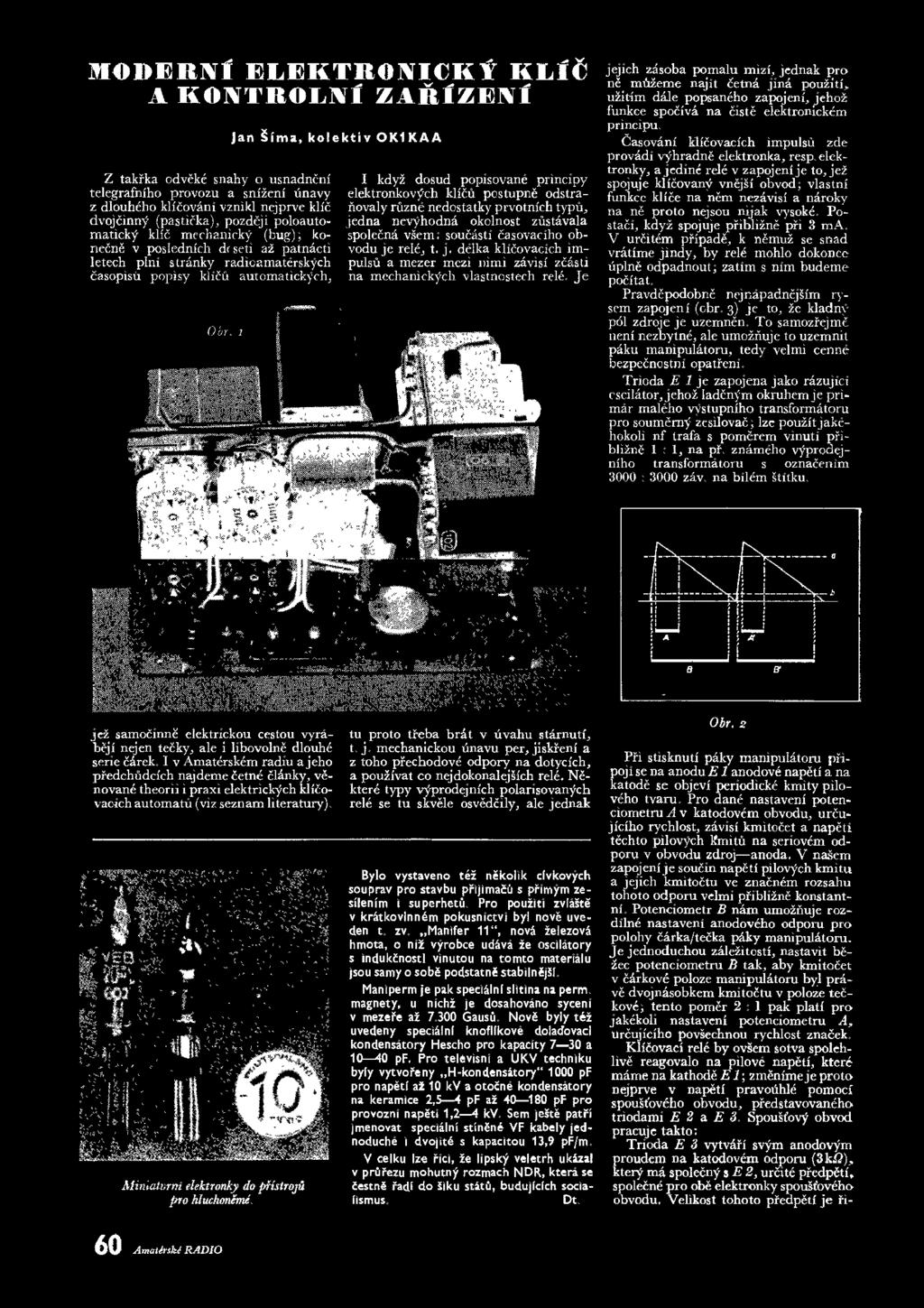 kllc mechanicky (bug); konecne v poslednlch dc-seti az patnacti letech plni stranky radicamaterskych casopisu popisy kh'cu autcmatickych.