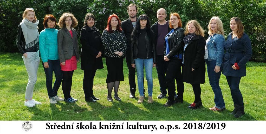 UČITELÉ A PŘEDMĚTY -------- Vedení školy PhDr. Alice Krýžová, Ph.D. Mgr. Monika Krýže ředitelka školy; česká literatura; knihkupectví (1.
