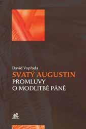 , 99 Kč SVATÝ AUGUSTIN. PROMLUVY O MODLITBĚ PÁNĚ David Vopřada Brož., 108 str.