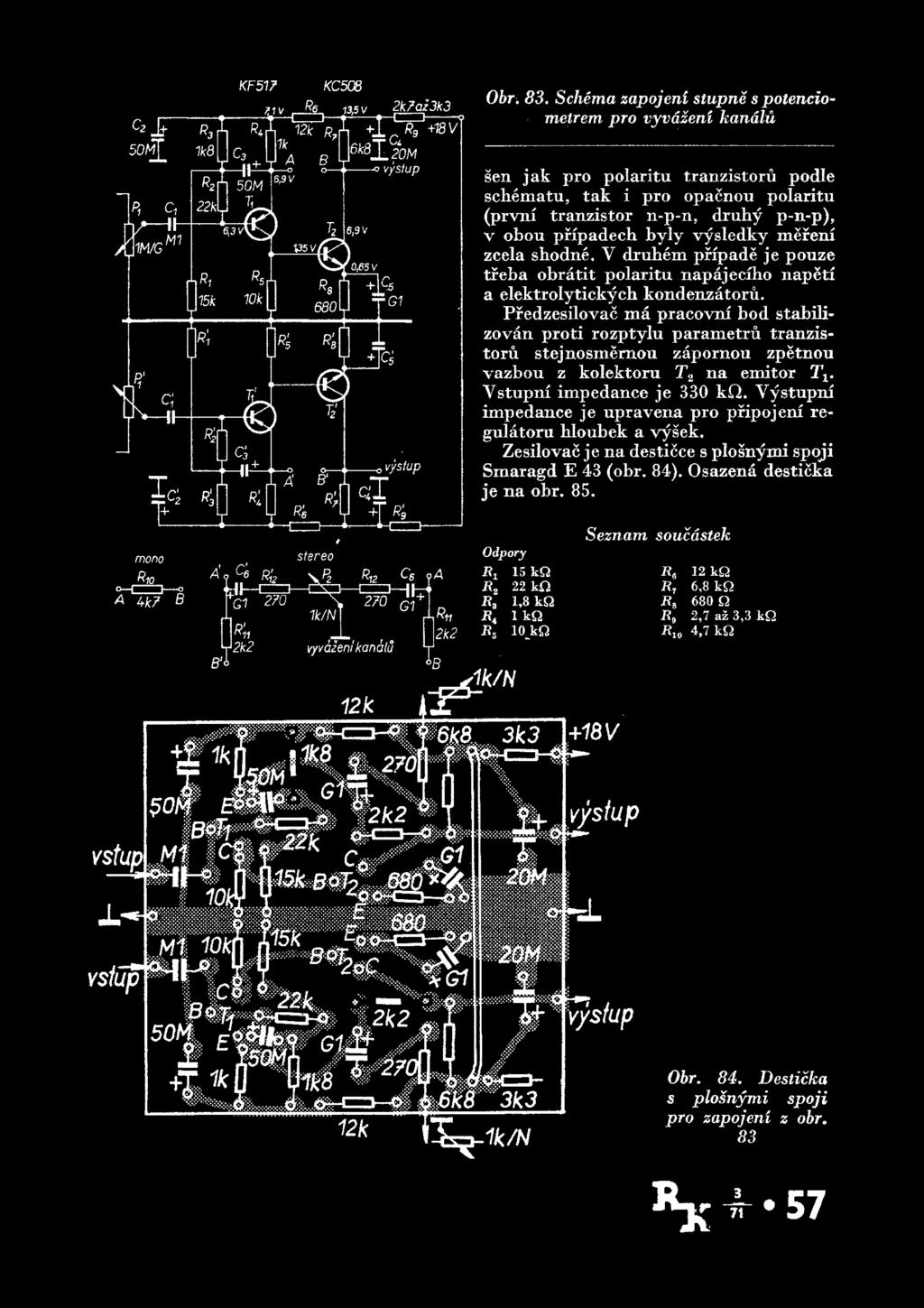KF517 KC508 xjv r-%? nsv _ 2k7az3k3_ Obr. 83. Schema zapojeni stupne s potenciometrem pro vyvdzeni kanalu Xc; 11 -L IZH' nr.