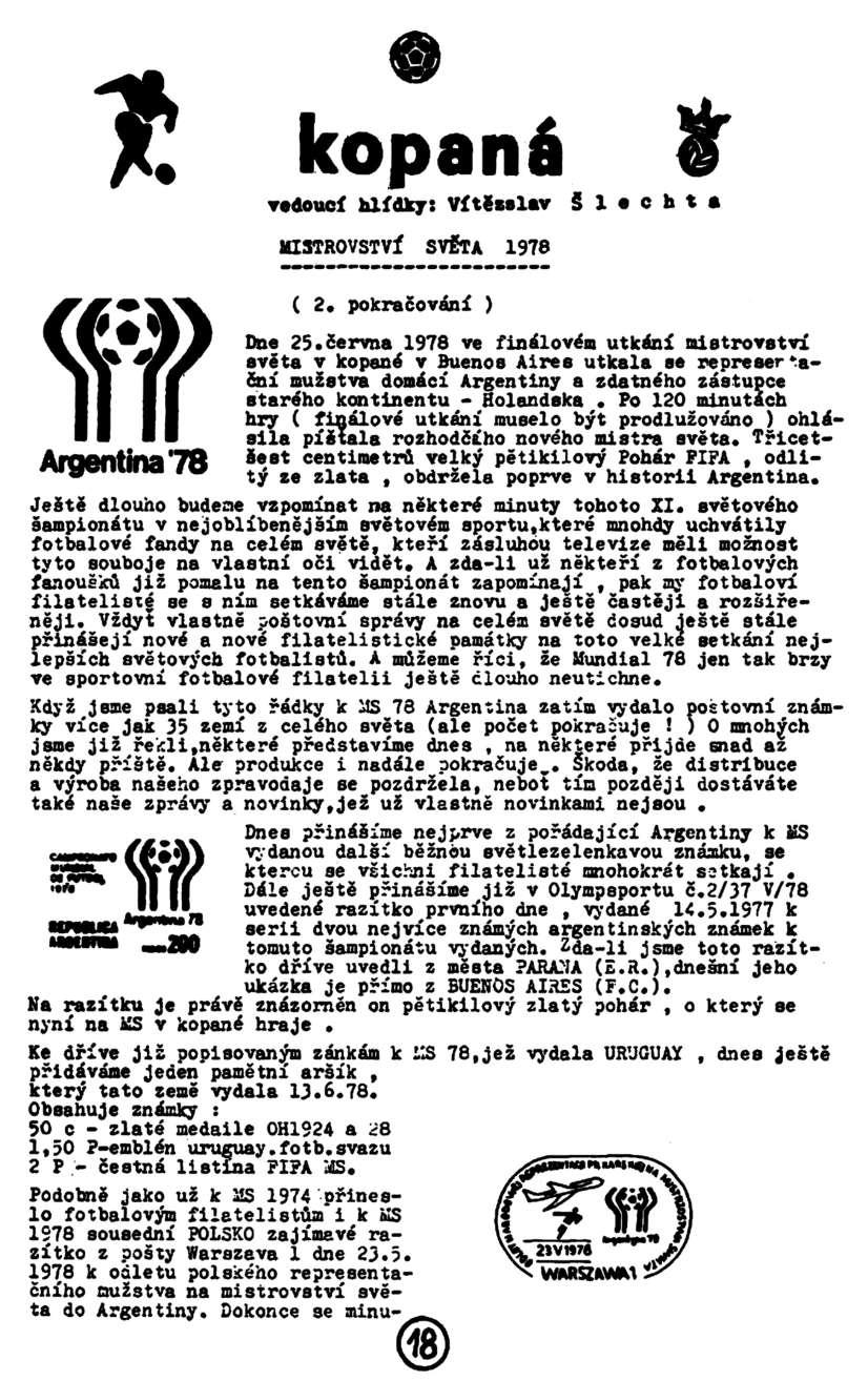 Ť kopaná vedoucí hlídky: Vítězslav Šlechta MISTROVSTVÍ SVĚTA 1978 > ( 2. pokračování ) o Dne 25.