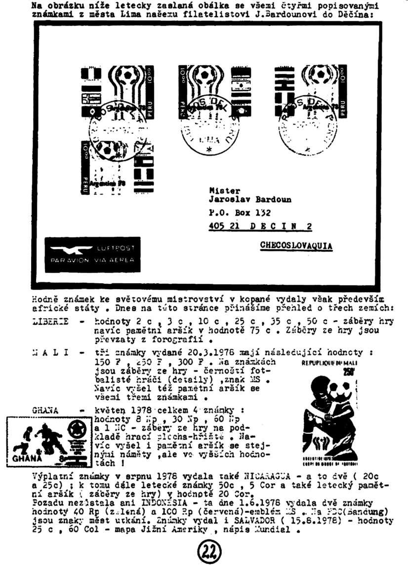 Na obrázku níže letecky zaslaná obálka se všemi čtyřmi popisovanými známkami z města Lima načezu filetelistovi J.Bardounovi do Děčína: Mister Jaroslav Bardoun P.0. Box 152 405 21 N.