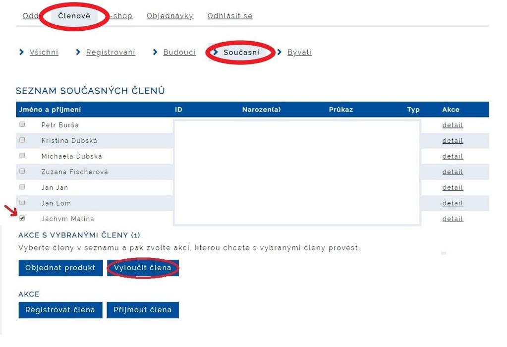 Vyloučení člena z oddílu Vyloučení můžete provést v kterémkoli seznamu, podle toho, o jakého člena se jedná.