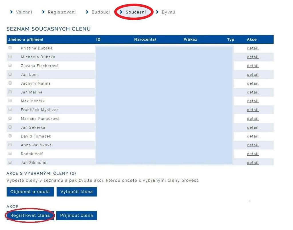 Registrace nového člena Registrovat můžete člověka, který dosud nebyl členem ČHS. Bývalému členovi můžete obnovit registraci. Registraci můžete provést v seznamu Současní členové, Všichni i Bývalí.