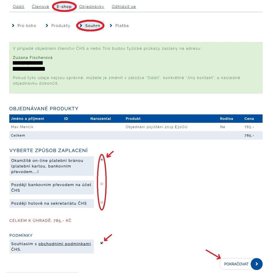 Souhrn kontrola objednávky a volba platby Zkontrolujte adresu, na kterou budou vybrané produkty zaslány (zelený obdélník) o v záložce Oddíl, doporučujeme využít Jiný kontakt Zkontrolujte vybrané