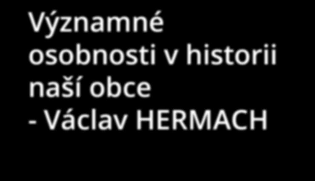 naší obce - Václav HERMACH