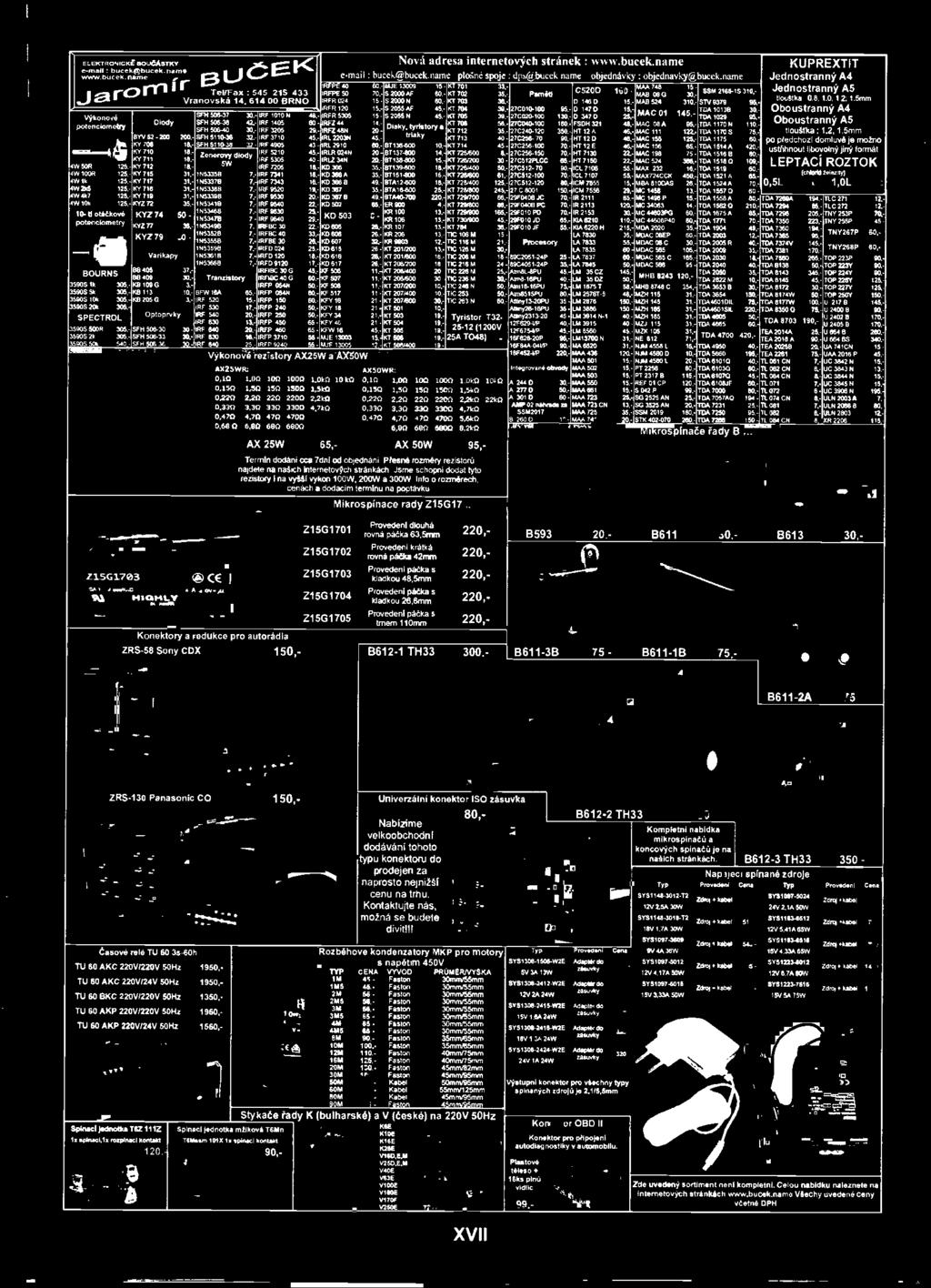 - Tranzbtory IRF03C 404 FP 0541. 35905 1Ie 935 BFWia.4 35905 51, 305.- 48 113 /0.- - 65.-111411 cew 20 A 3.