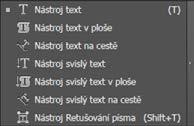 Pero (Pen P) Text (Type T) Obdélník (Rectangle M) Přímý výběr (Direct Selection A) Shaper (Shaper Shift+Z) Otáčení (Rotate R) Šířka (Width) Vytváření tvaru (Shape Builder Shift+M)