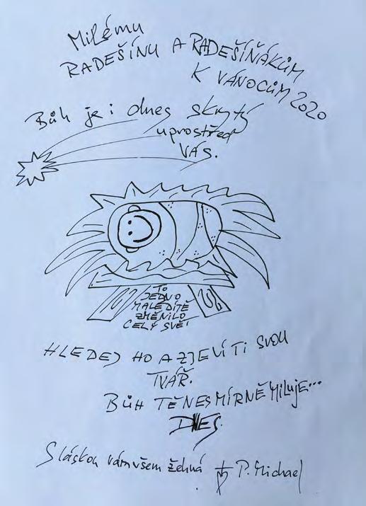 Pevně věřím, že pokud se budeme chovat zodpovědně, tento zápas s neviditelným nepřítelem nakonec vyhrajeme.