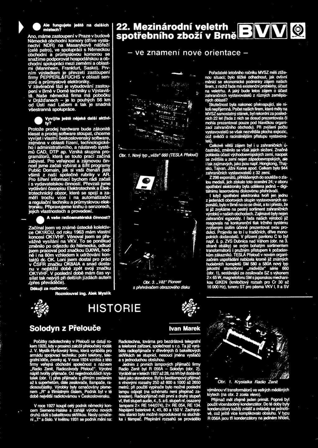 V roce 1924 vznikla z této firmy veejná obchodní spolenost s názvem Rádio Zenit Radiozávody Pelou". Výrobní nápl tvoily pijímae. Od nejjednodušštch krystalek (obr.