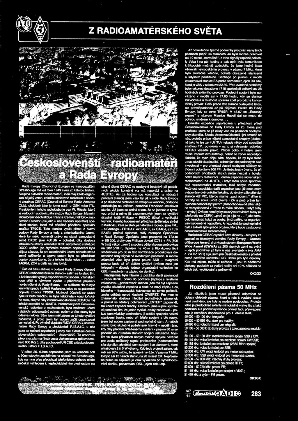 u OSN nebo ITU. Prezidentem tohoto radioklubu je pan W.
