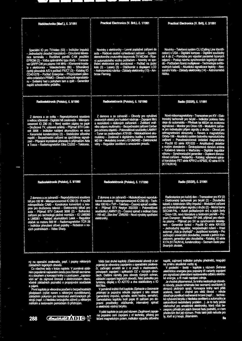 2/1991 Speciální 10 pro TV/video (53) - Indikátor impuls - Jednoduchý zkouše tranzistor - Ozvuená klávesnice terminálu - Rozšíení pamti 064 použitím EPROM (2) - Volba optimálního typu diody