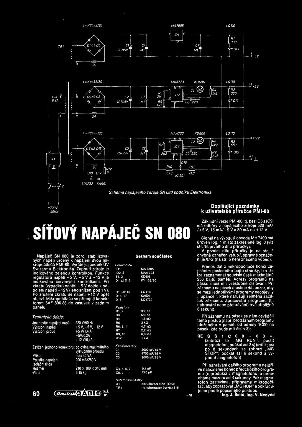 Pri zkratu (vypadku) napetl -5 V dojde k odpojenf nap ti 4-12 V(jehosnlzenl pod 1 V). Po zrusent zkratu se napetl 4-12 V op t objevl.