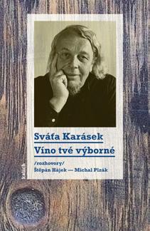 V roce 2021/22 připravujeme Víno tvé výborné Sváťa Karásek Knížka rozhovorů, které s farářem, básníkem, písničkářem a později i politikem Svatoplukem Karáskem vedli Štěpán Hájek a Michal Plzák,