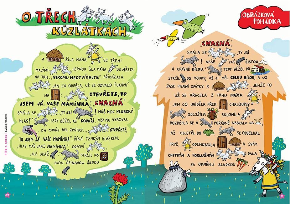 POHÁDKÁ -,,O TŘECH KŮZLÁTKÁCH Otázky k pohádce: 1. 2. 3. 4. 5. 6. Co říkala máma koza kůzlátkům, když odcházela na trh?
