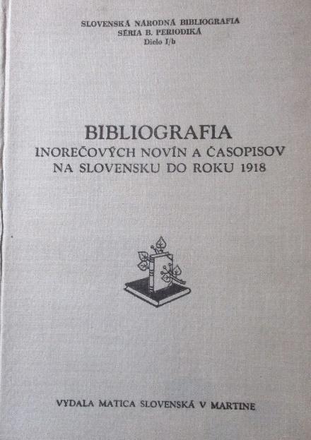 pripravovaná Bibliografia inorečových novín a časopisov do roku 1918 s bibliografickým prehľadom a bibliograficko-popisnou časťou M. Potemru a sústavou prepracovaných registrov M. Mihókovej.