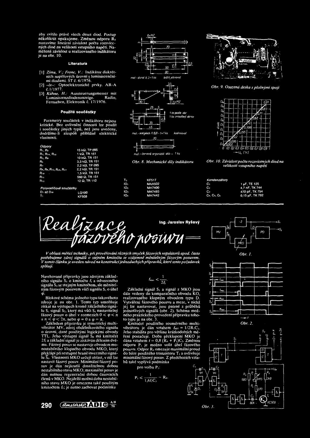[2] lx~: Optoelektronickć prvky. AR-A č.1/1977. [3] Kuhne, H.: Aussteuerungsmesser mit Luminiszenzdiodenanzeige. Radio, Fernsehen, Elektronik č, 17/1976. m. mat- dural ti.