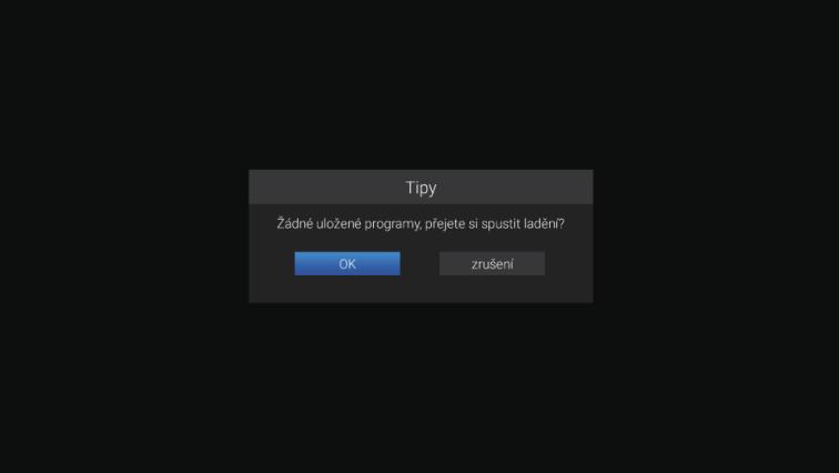 Při prvním spuštění Vás zařízení vyzve k proladění a instalaci kanálů: Vyberte, zda používáte klasickou anténu volba DVB -T/T2, nebo kabelovku volba DVB -C.