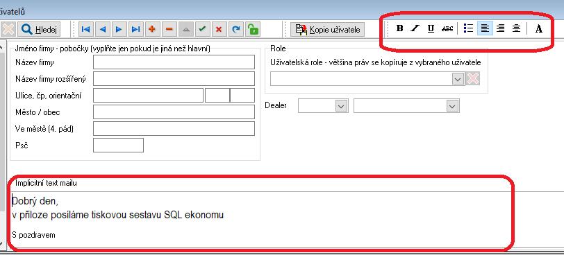 lokálním nastavení mailování pomocí Outlooku, pak systém bude odesílat maily v původním textovém formátu bez možnosti formátování.