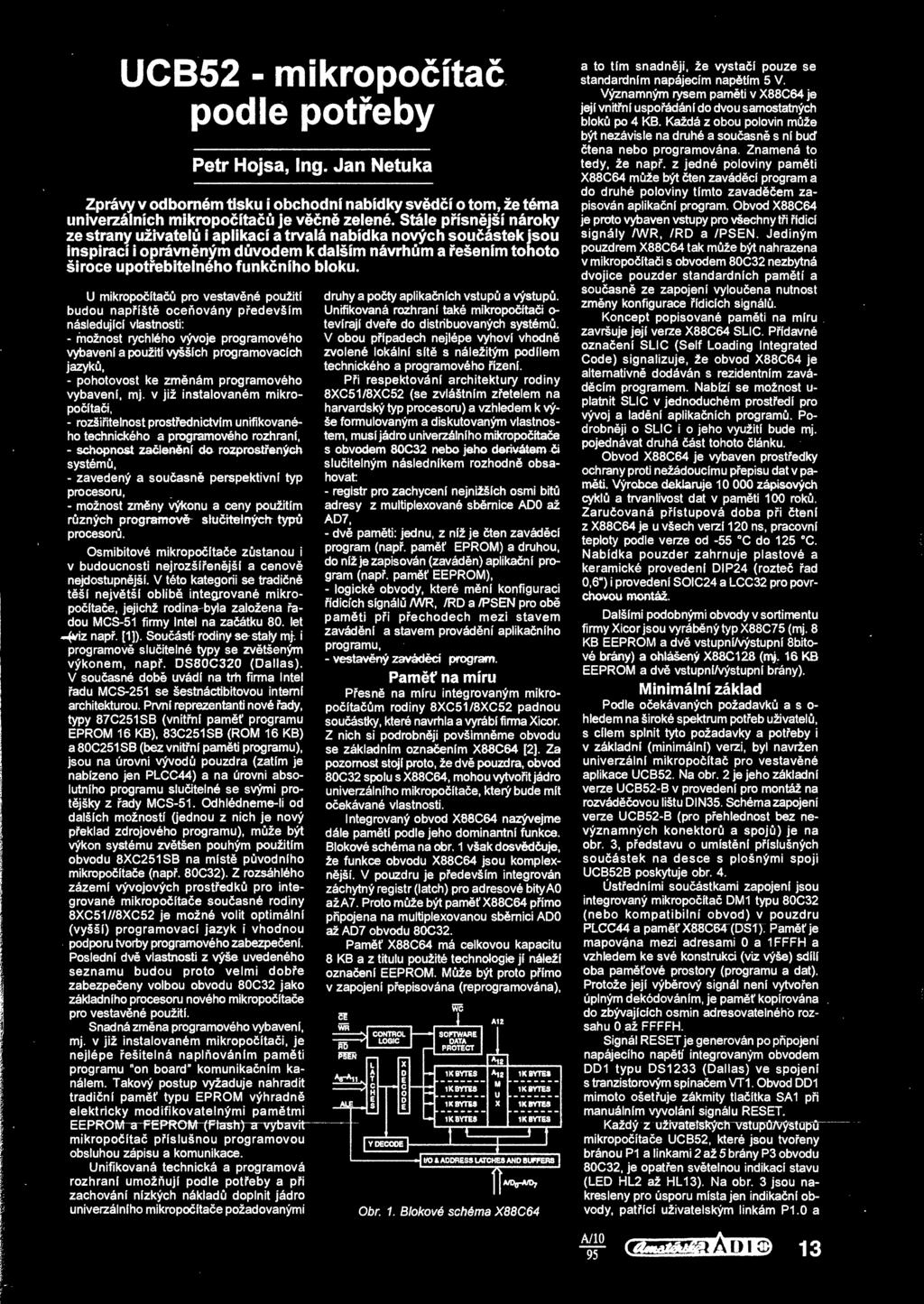 UCB52 - mikropoíta podle poteby Petr Hojsa, Ing. Jan Netuka Zprávy v odborném tisku i obchodní nabídky svdí o tom, že téma univerzálních mikropoíta je vn zelené.