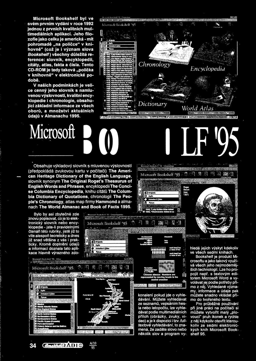 1995. Microsoft Obsahuje výkladový slovník s mluvenou výslovnosti (pedpokládá zvukovou kartu v poítai) The American Heritage Dictionary of the Englísh Language, slovník synonym The Originál Roges