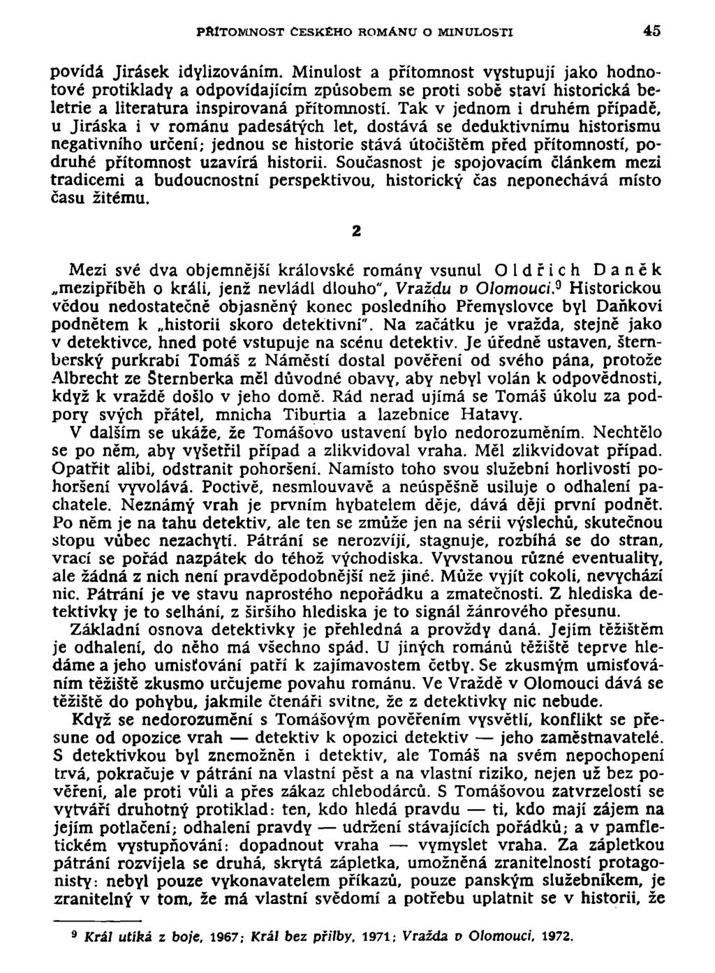 PŘÍTOMNOST ČESKÉHO ROMANU O MINULOSTI 45 povídá Jirásek idylizováním.