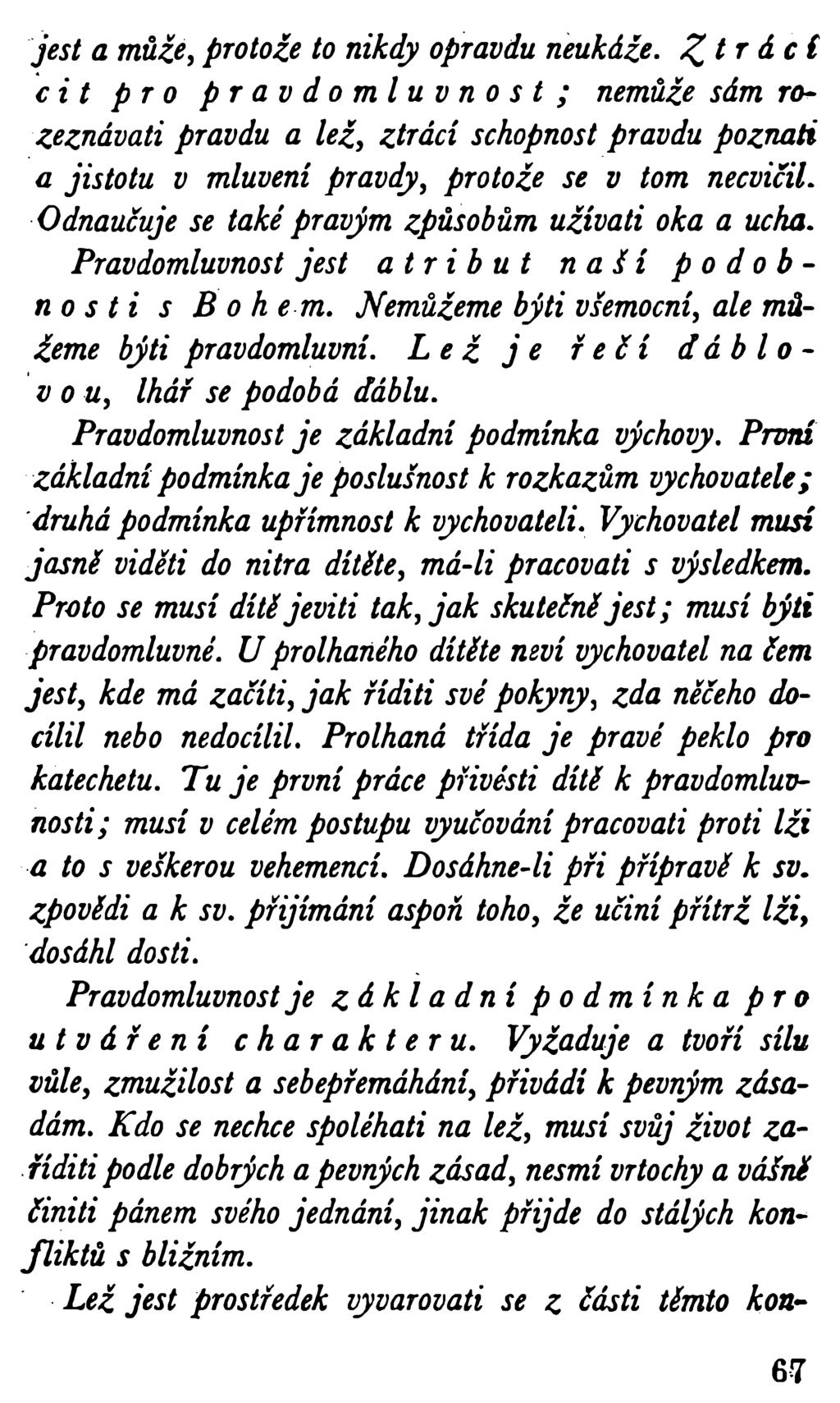 jest a může, protože to nikdy opravdu neukáže.