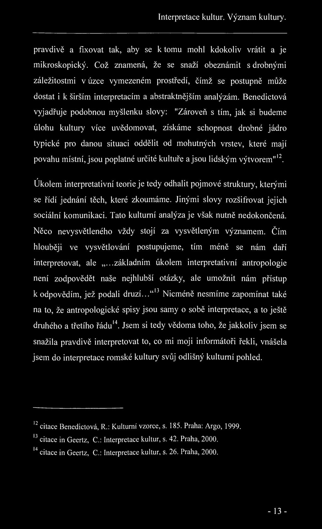 Interpretace kultur. Význam kultury. pravdivě a fixovat tak, aby se k tomu mohl kdokoliv vrátit a je mikroskopický.