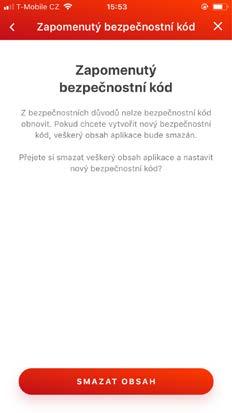 Po úspěšné změně hesla se uživatel může přihlásit pomocí nového hesla. 4. Zapomenutý bezpečnostní kód Obnova zapomenutého bezpečnostního kódu není z bezpečnostních důvodů možná.