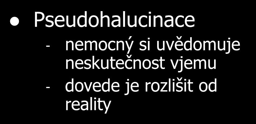 šalebný vjem - bez existujícího podkladu -
