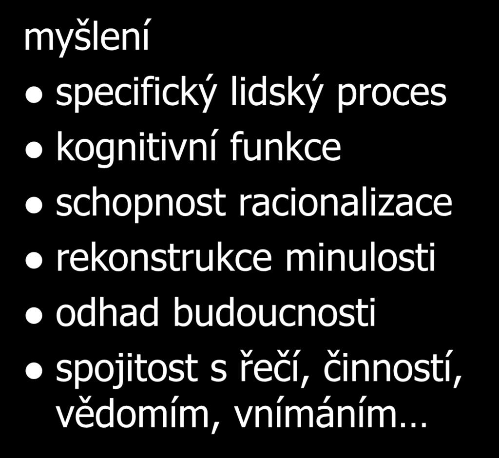 Poruchy myšlení myšlení specifický lidský
