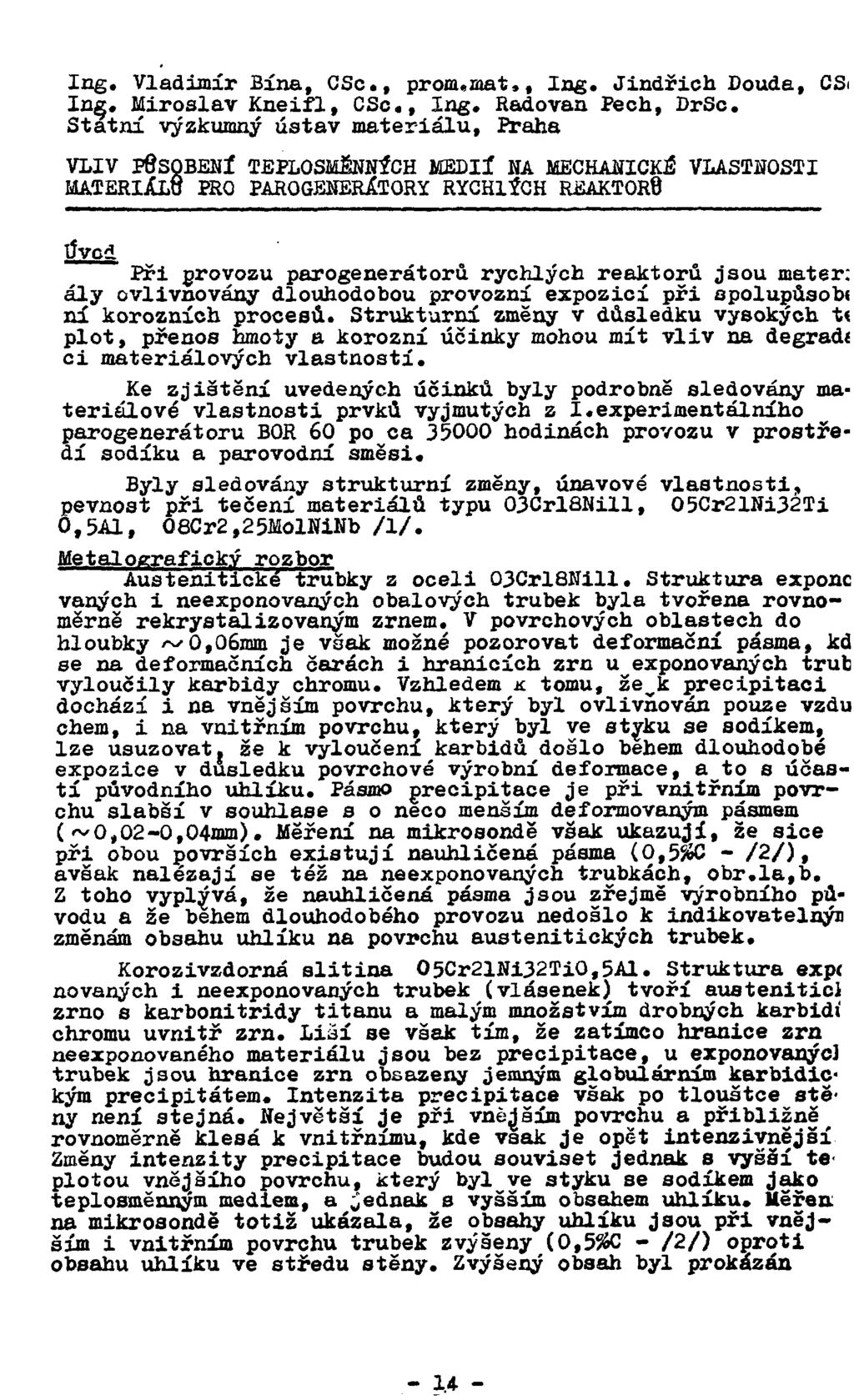 lug. Vladimír Bi na, CSc, prom* ma t,. Ing. Jindřich Doude, CSi In. Miroslav Kneifl, CSc, Ing. Radovan Pech, DrSc.