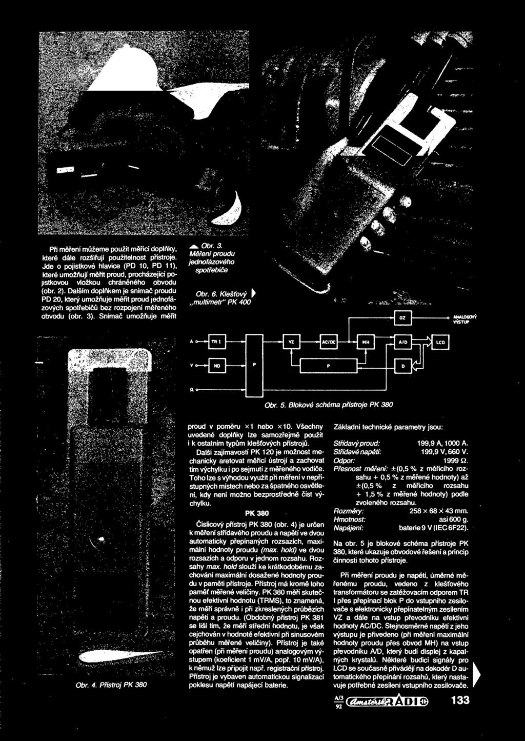 Další zajímavostí PK 120 je možnost mechanicky aretovat micí ústrojí a zachovat tím výchylku i po sejmutí z meného vodie.