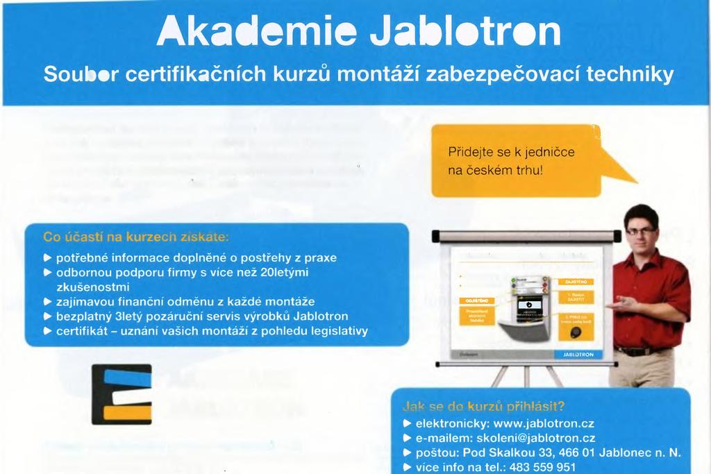 Akademie Jablotron Soubor certifikačních kurzů montáží zabezpečovací techniky Profesionální montáž alarm(' Jablotron je zajímavá příležitost' jak nezávisle podnikat a vydělat si peníze!