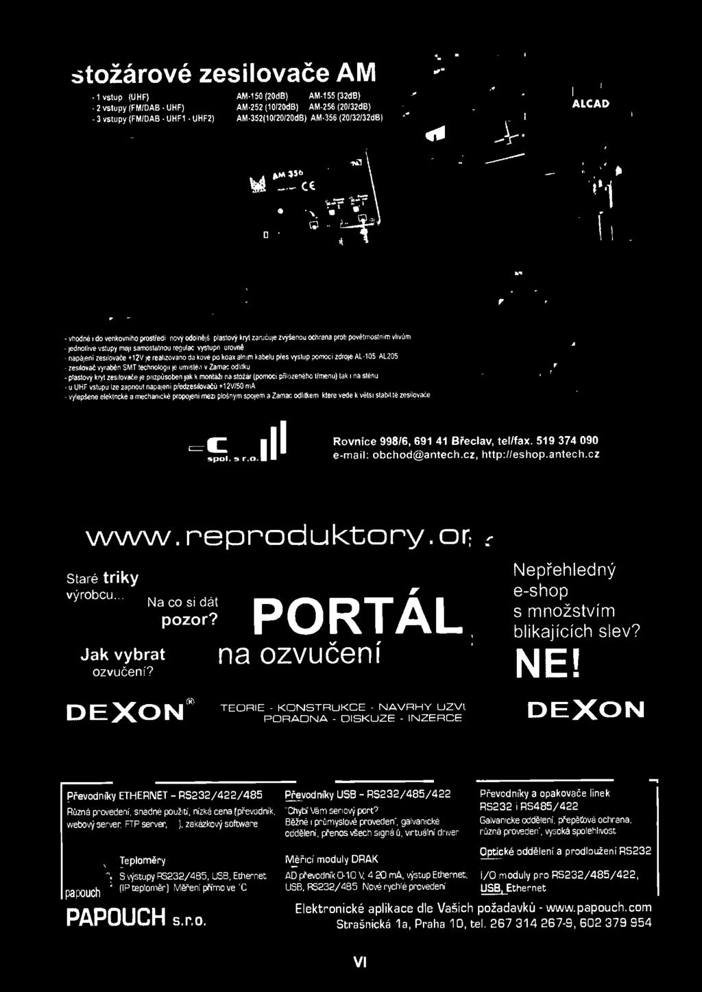 ĂL205 zesilovač vyraběn SMT technologii je umisten v Zamac odlitku - plastovy kryt zesilovače je plupůsoben tak k montáži na stožár (pony* přiloženého I/menu) tak I na stěnu u UHF vstupů lze zapnout