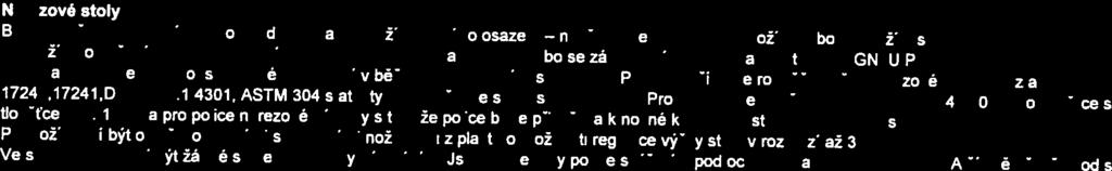 Vevaření musí být provedeno s vybroušeným bezespárovým napojením bez vizuální možnosti chycefly jsou na nerezových