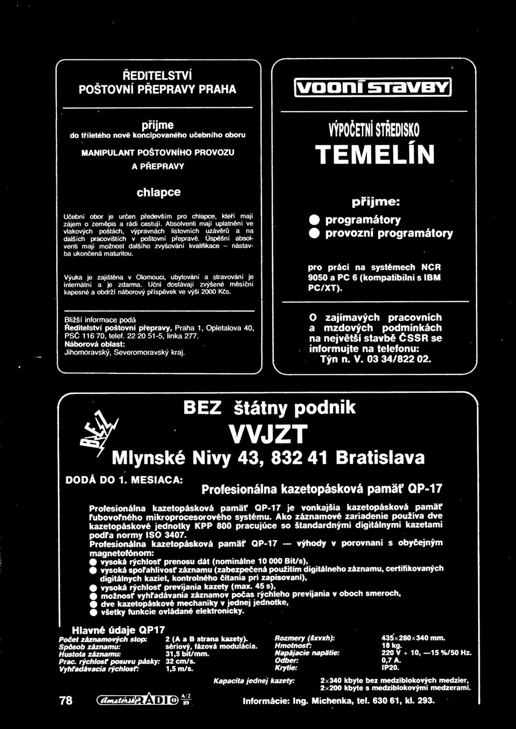 Úspšní absolventi mají možnost dalšího zvyšování kvalifikace - nástavba ukonená maturitou. Výuka je zajištna v Olomouci, ubytováni a stravování je internátní a je zdarma.