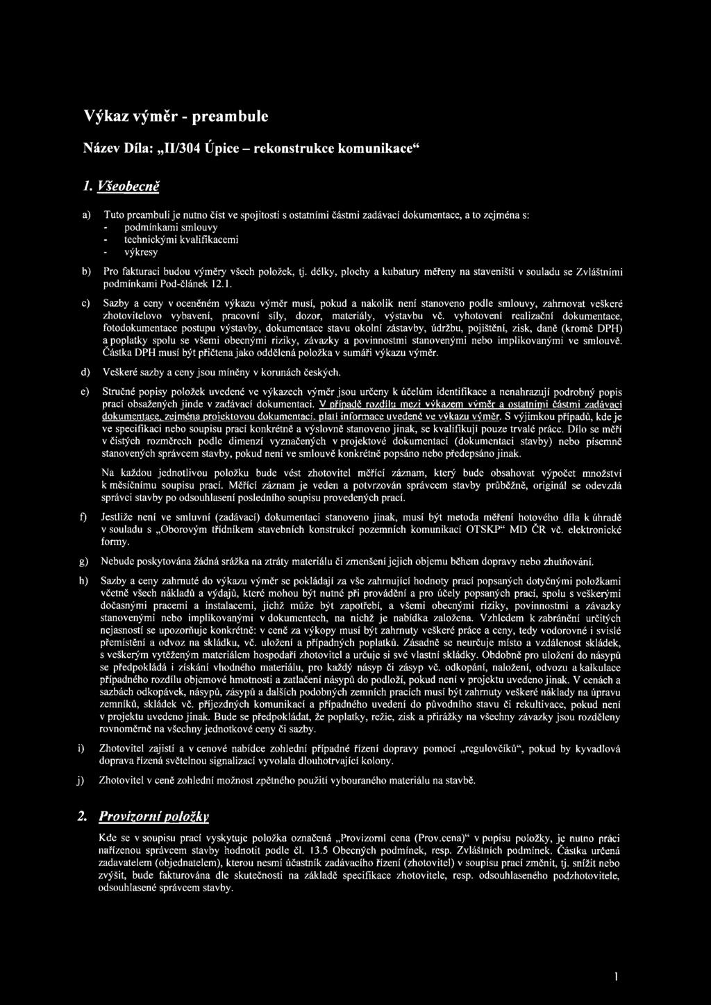 Výkaz výměr - preambule Název Díla: 11/304 Úpice - rekonstrukce komunikace 1.